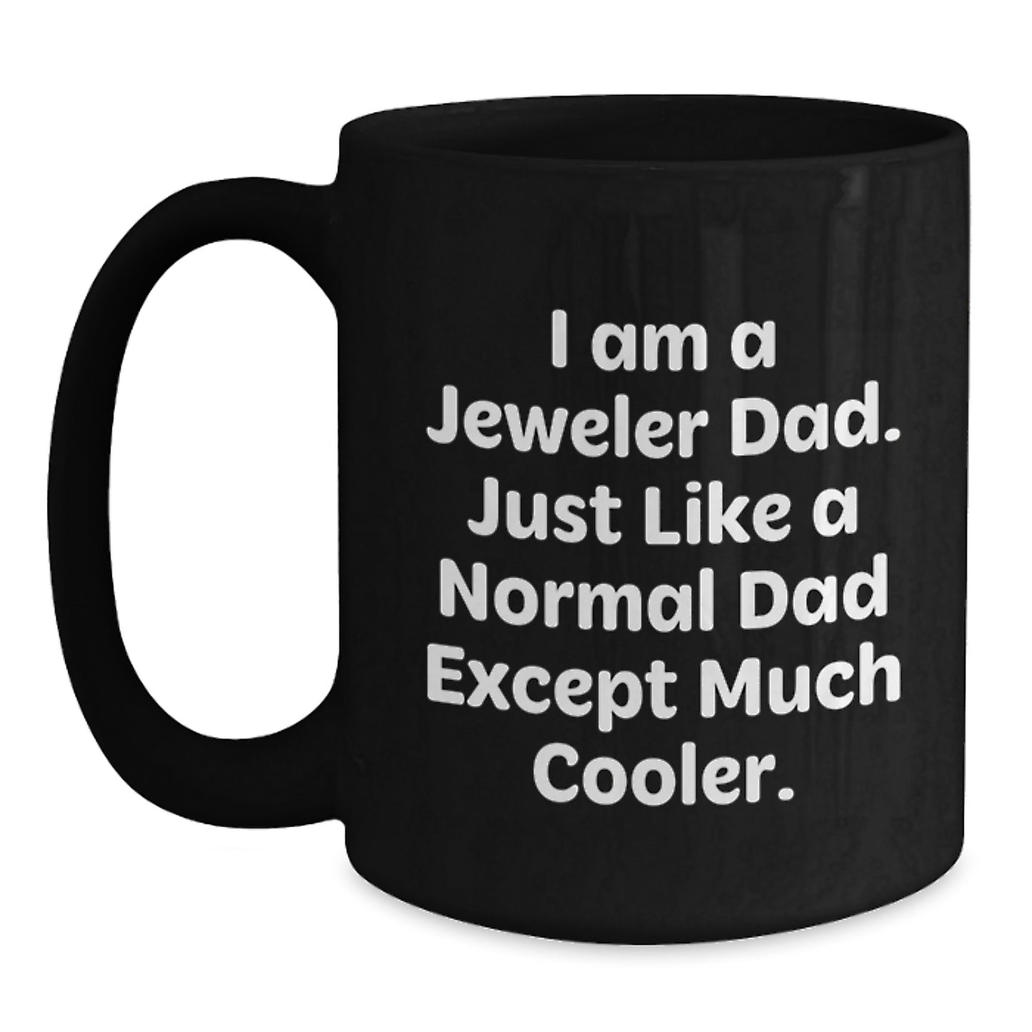 Funny Gift Ideas for Jeweler Dad, Unique Jeweler Dad Black Coffee Mug, Gifts from Dad to Jeweler Son for Christmas - Main