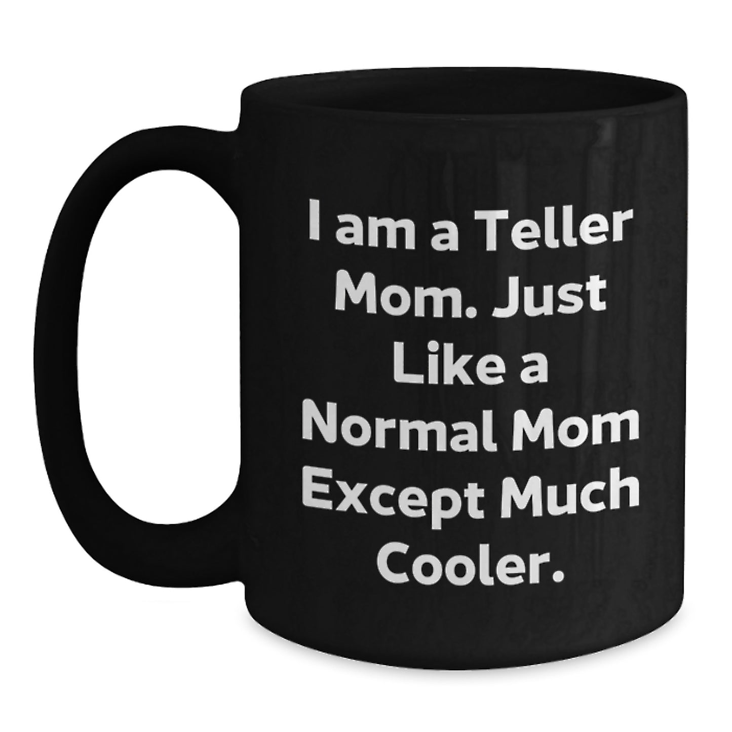 Funny Teller Mom Gifts, Black Coffee Mug, Christmas Unique Gifts from a Gift Lover to Teller Friends and Family - Main