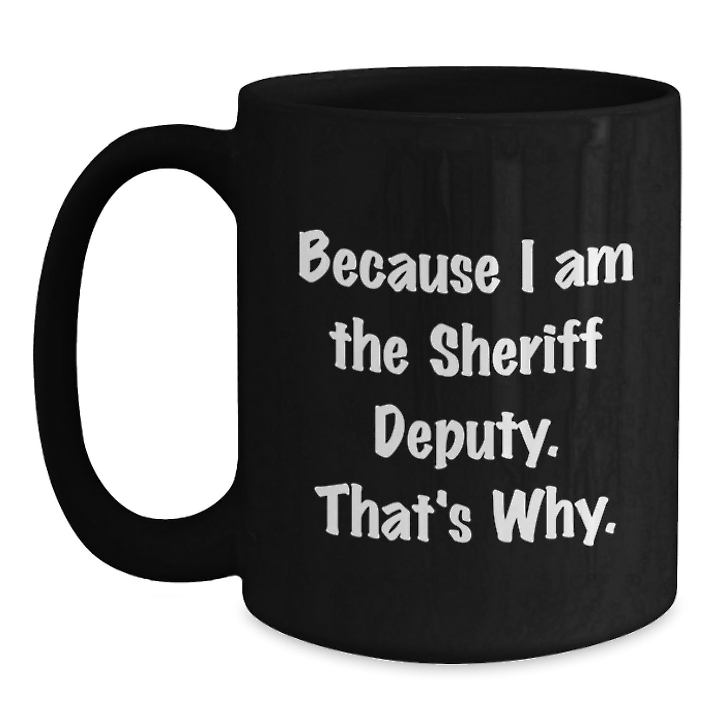 Funny Sheriff Deputy Black Coffee Mugs Gifts from Friends for Men - Christmas Unique Items - Main