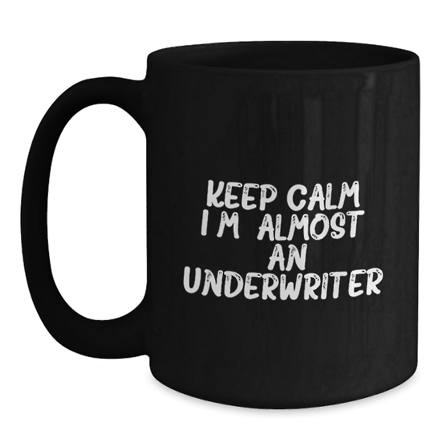 Funny Underwriter Gifts for Christmas, 'Keep Calm I'm (almost) An Underwriter' Black Coffee Mug Gifts from Friends to Underwriter - Main