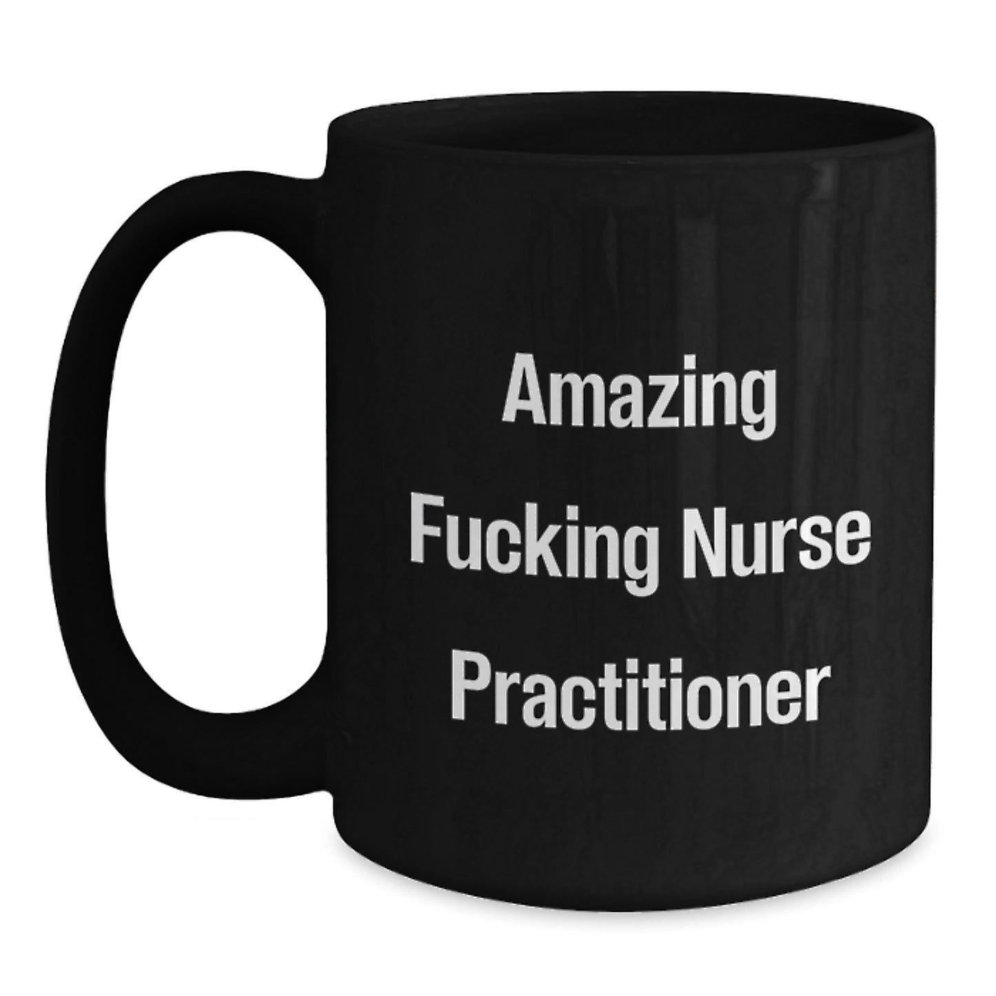 Funny Gifts for Nurse Practitioner - Black Coffee Mug - 'Amazing F--king Nurse Practitioner' Quote, Unique Christmas Unique Gifts from Family to Coworkers, Nurse Practitioner Appreciation - Main