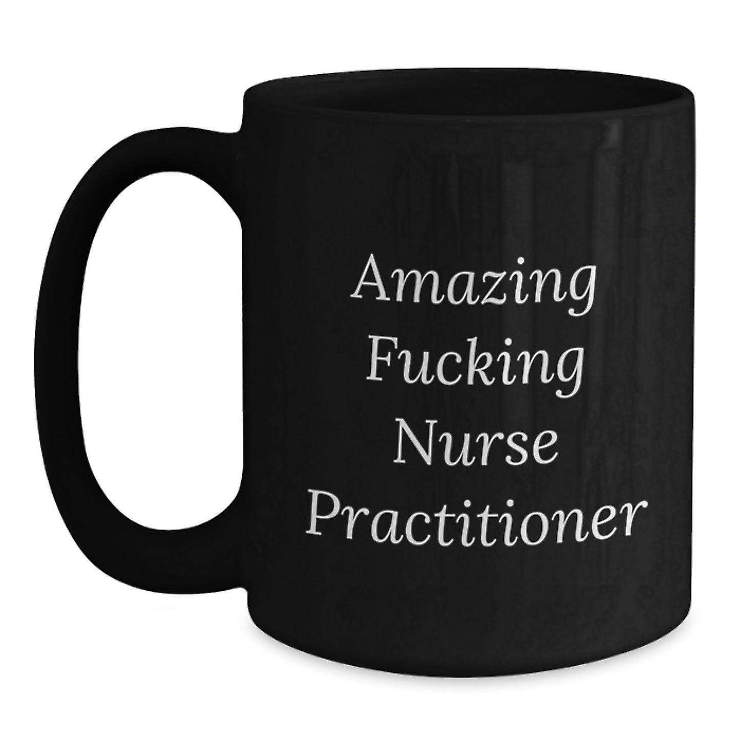 Funny Nurse Practitioner Black Coffee Mugs Gifts from Men, Unique Christmas Unique Gifts for Nurse Practitioner, Funny Quote - Main