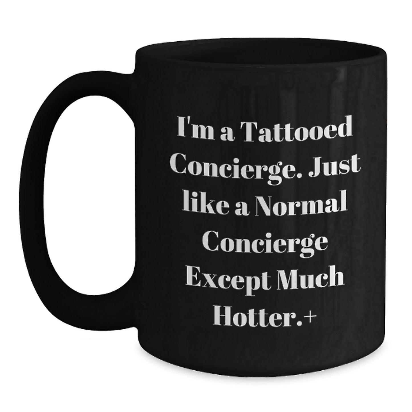 Funny Concierge Gifts from Friends, Perfect for Concierge Men and Women - Black Coffee Mug with 'I'm a Tattooed Concierge...' - Main