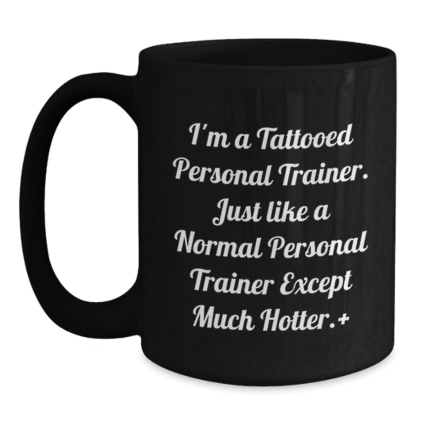 Funny Personal Trainer Gifts, Christmas Unique Presents for Men, Black Coffee Mug with I'm A Tattooed Personal Trainer Quote, Hotter Than Normal Trainer Mug - Main