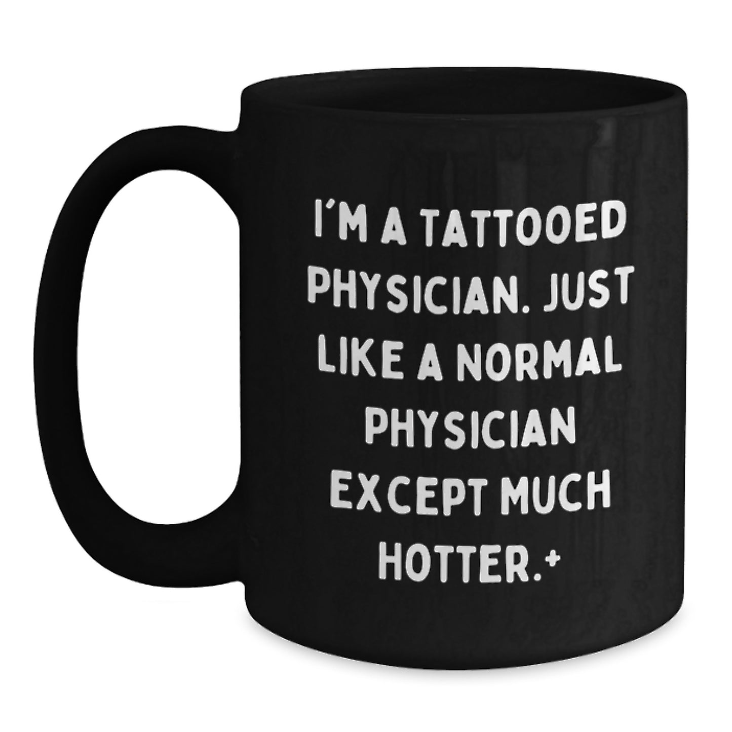 Funny Gifts for Physician - I'm A Tattooed Physician, Black Coffee Mug, Christmas Unique Gifts from Friends - Main