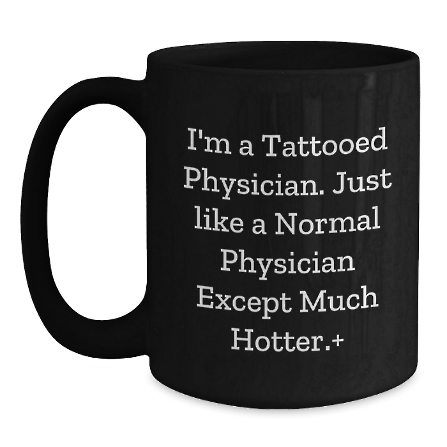 Funny Physician Gifts for Men, I'm A Tattooed Physician Black Coffee Mug, Unique Christmas Memorable Presents - Main