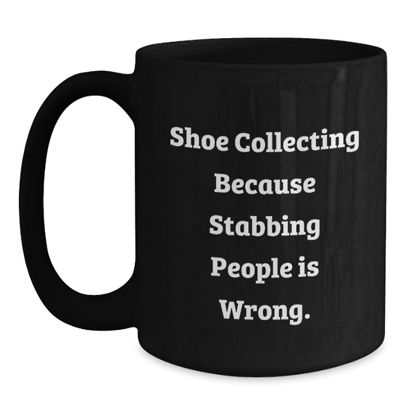 Shoe Collecting Humor Funny Gift for Shoe Enthusiasts Black Coffee Mug Gifts from Friends and Family - Main