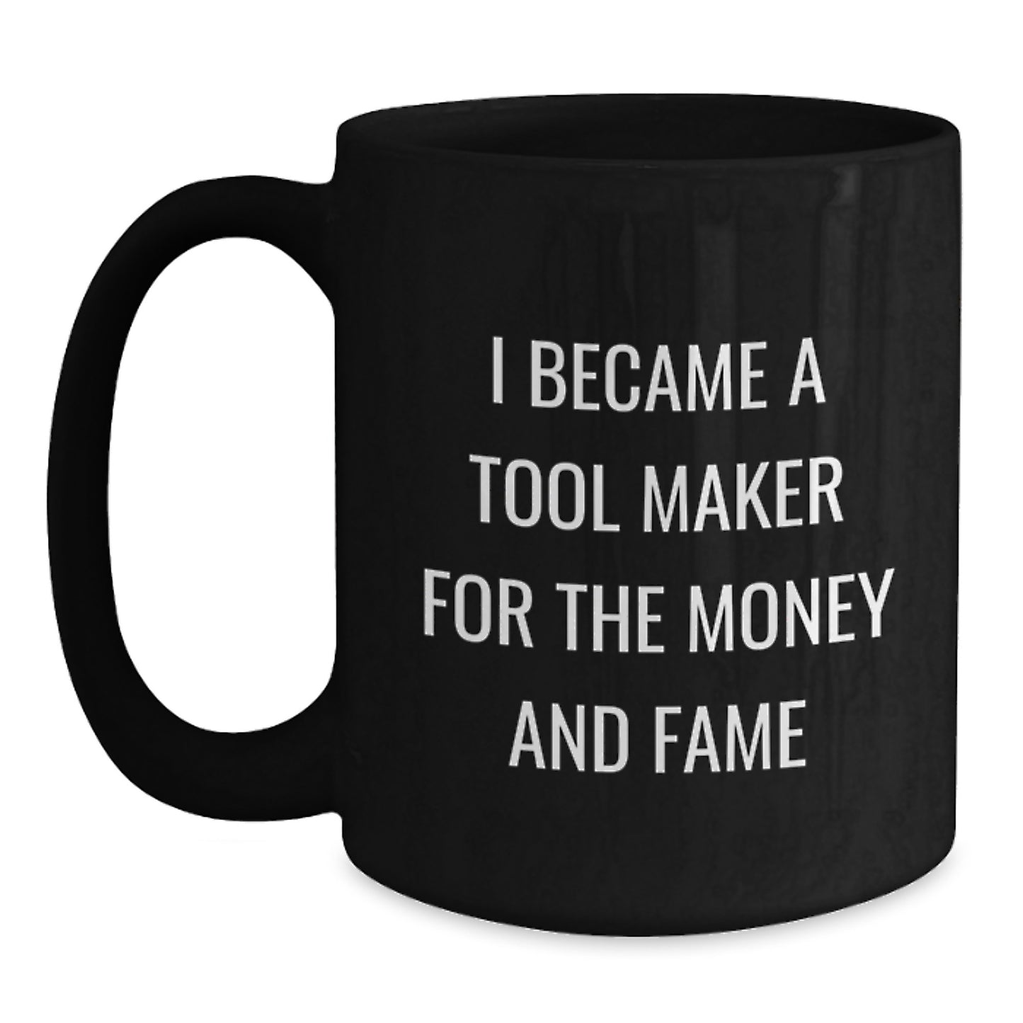 Funny Gifts from Tool Makers for Tool Makers, Black Coffee Mug, Christmas Unique Gifts - Main