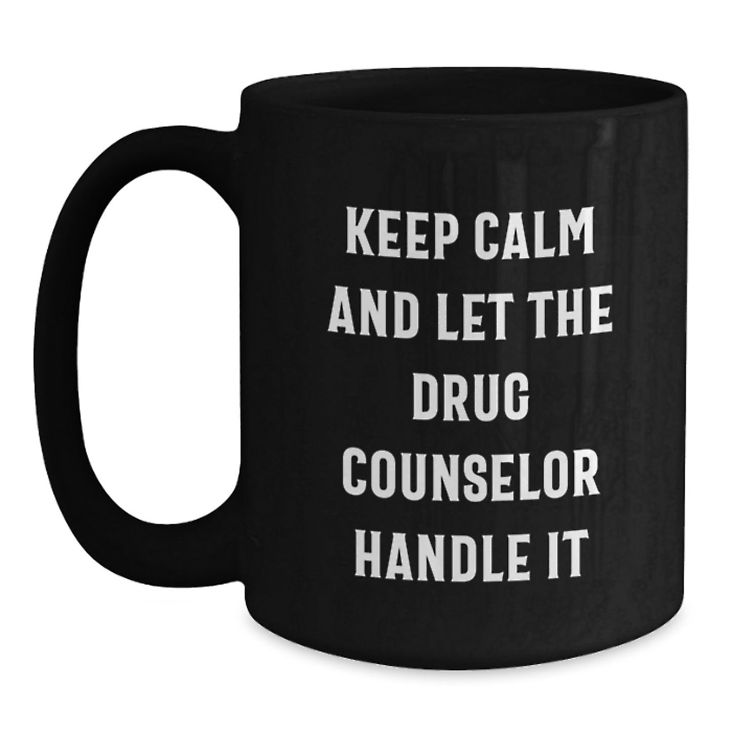 Gifts from Family, Funny 'Keep Calm And Let The Drug Counselor Handle It' Christmas Unique Gifts for Drug Counselor Black Coffee Mug Men Women Friends Coworkers - Main