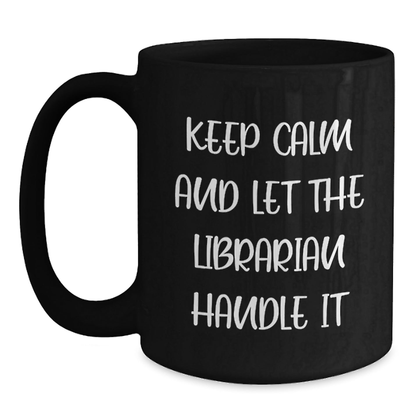 Gifts from Friends and Family for Librarians, Funny Keep Calm and Let the Librarian Handle It Black Coffee Mug, Christmas Unique Gifts - Main