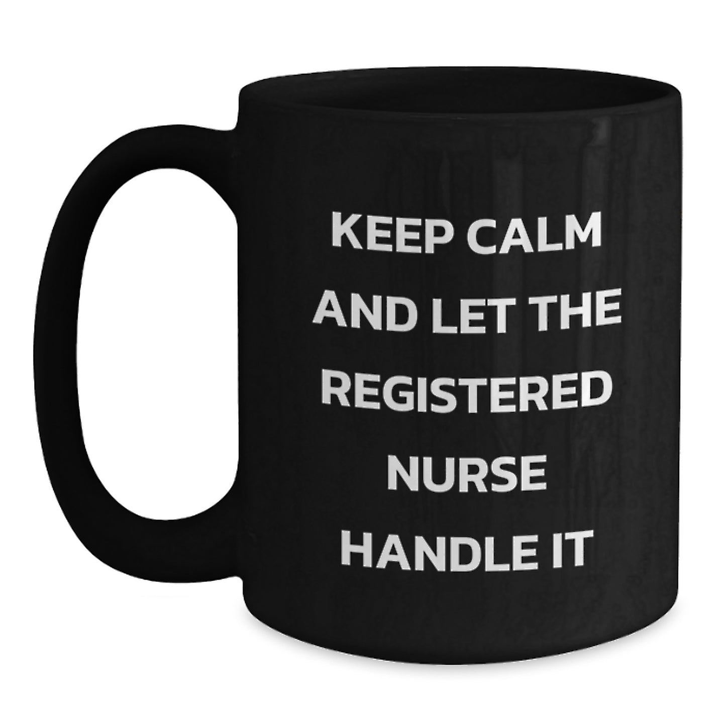 Funny Gifts for Registered Nurse - Keep Calm And Let The Registered Nurse Handle It Christmas Unique Mugs for Men Women Coworkers - Main