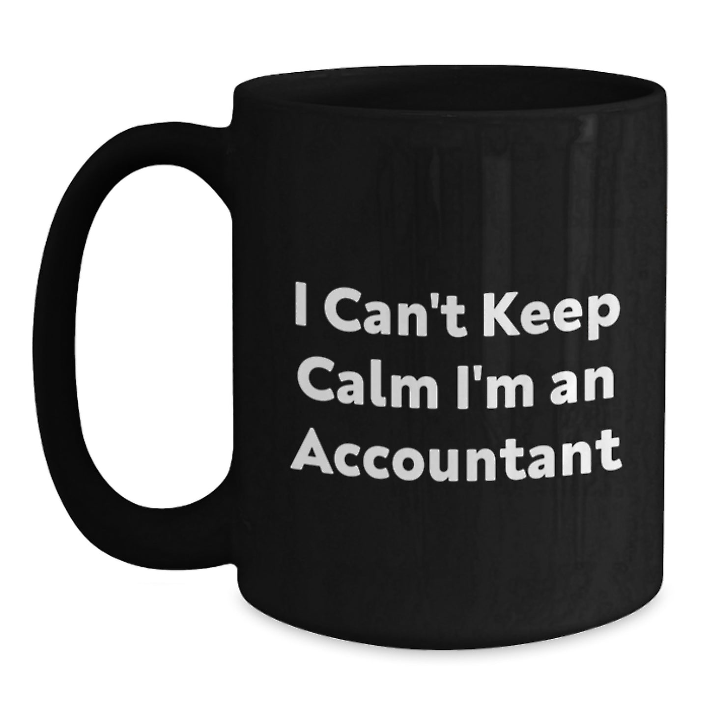Funny Accountant Gifts for Christmas from Friends and Family - 'I Can't Keep Calm I'm An Accountant' Funny Black Coffee Mug - Main