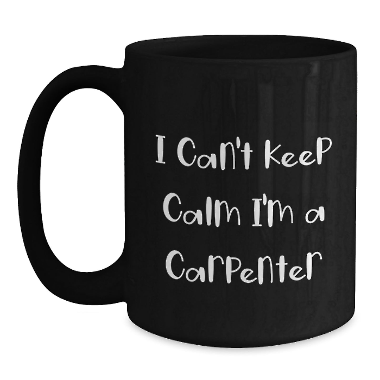 Funny Gifts for Carpenter Friends Black Coffee Mug I Can't Keep Calm I'm A Carpenter Christmas Unique Gifts from Friends - Main