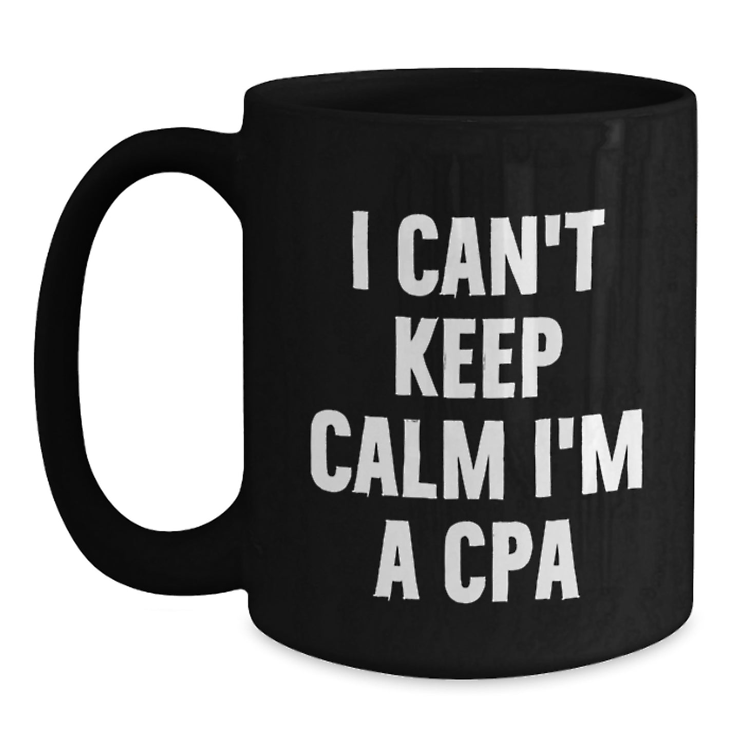 Funny CPA Gifts for Men, Women, or Friends - 'I Can't Keep Calm I'm A Cpa' Black Coffee Mug, Christmas Unique Presents - Main