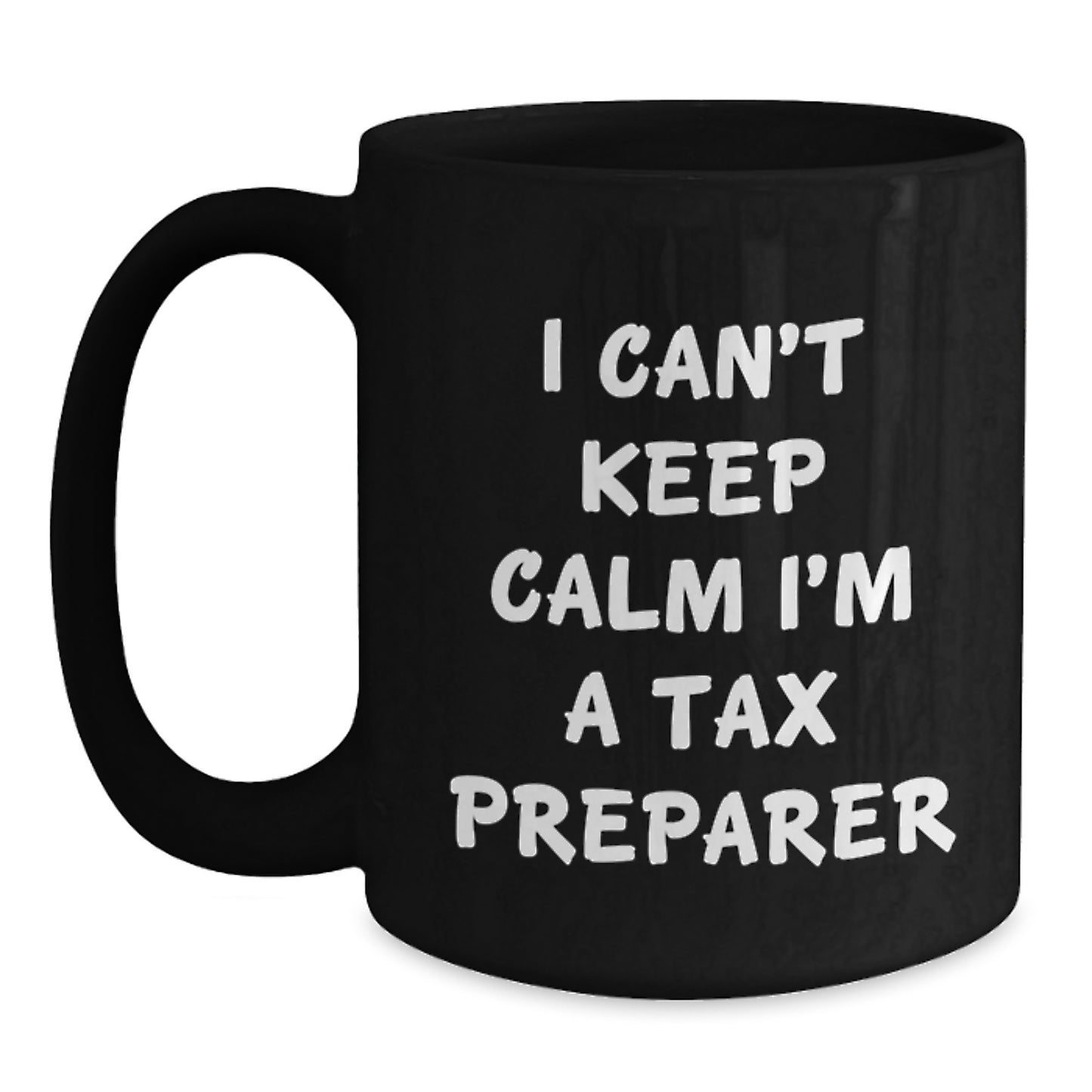Funny 'I Can't Keep Calm I'm A Tax Preparer' Gifts from Men to Tax Preparer for Christmas Unique Gifts - Main