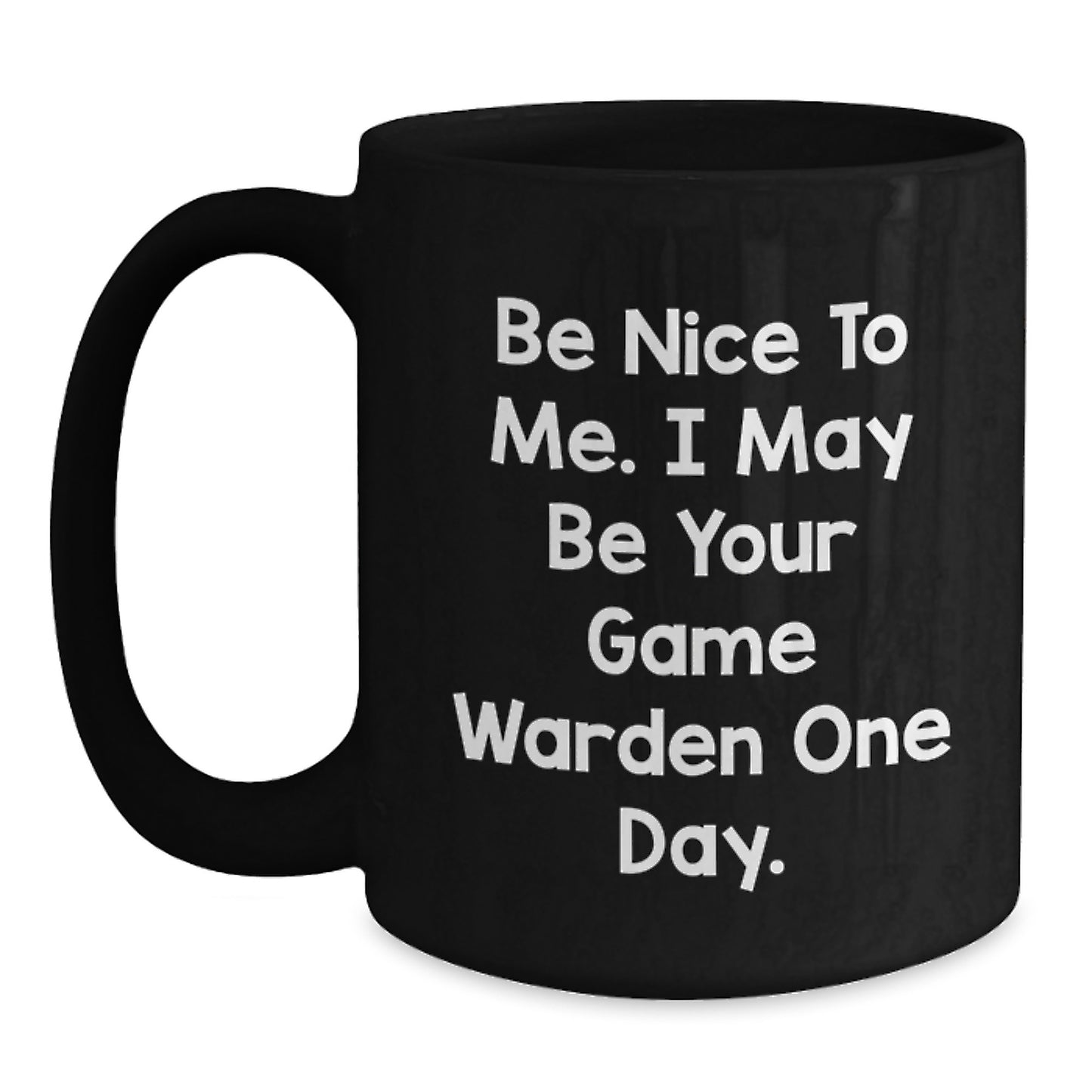 Game Warden Gifts, Funny Quote, Black Coffee Mug, Christmas Unique Ideas for Men and Women - Main