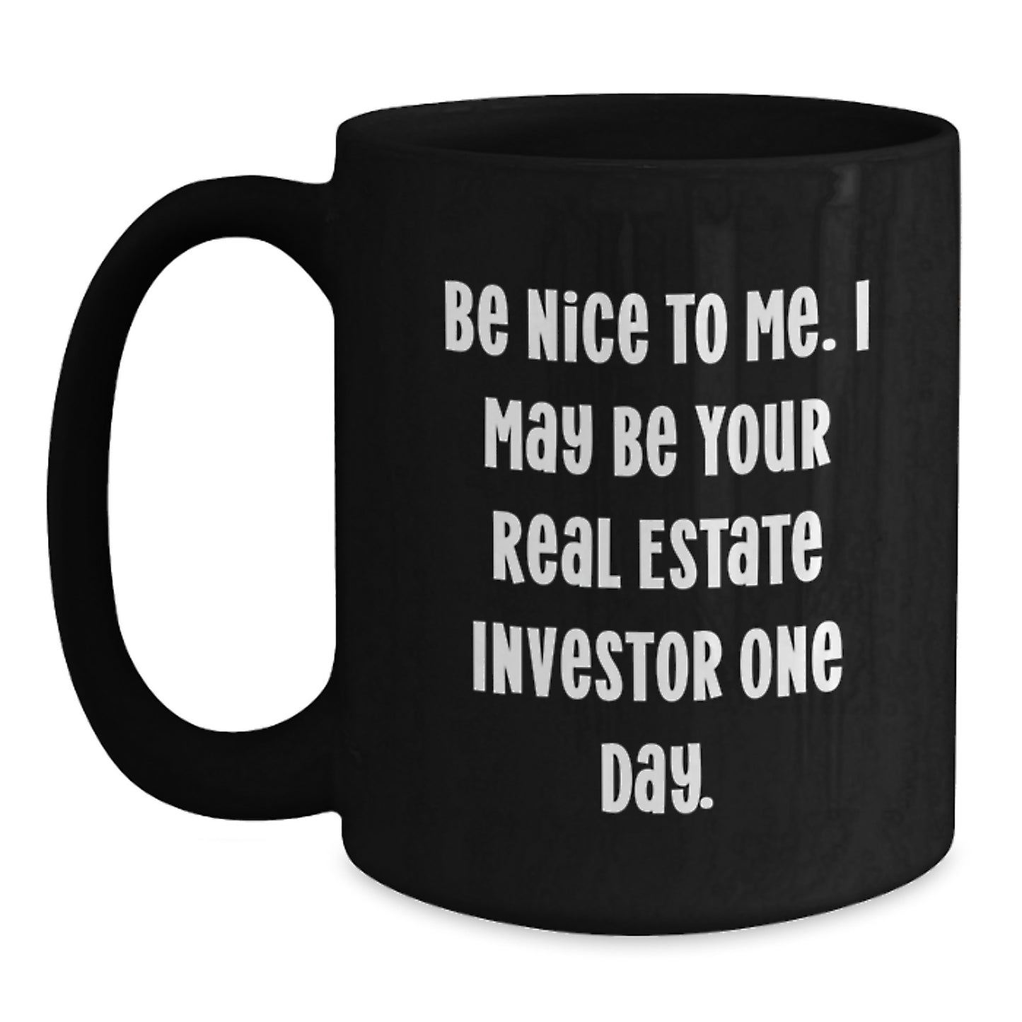 Funny Real Estate Investor Gifts from Men to Real Estate Investor Christmas Unique Mugs - Be Nice To Me - Main