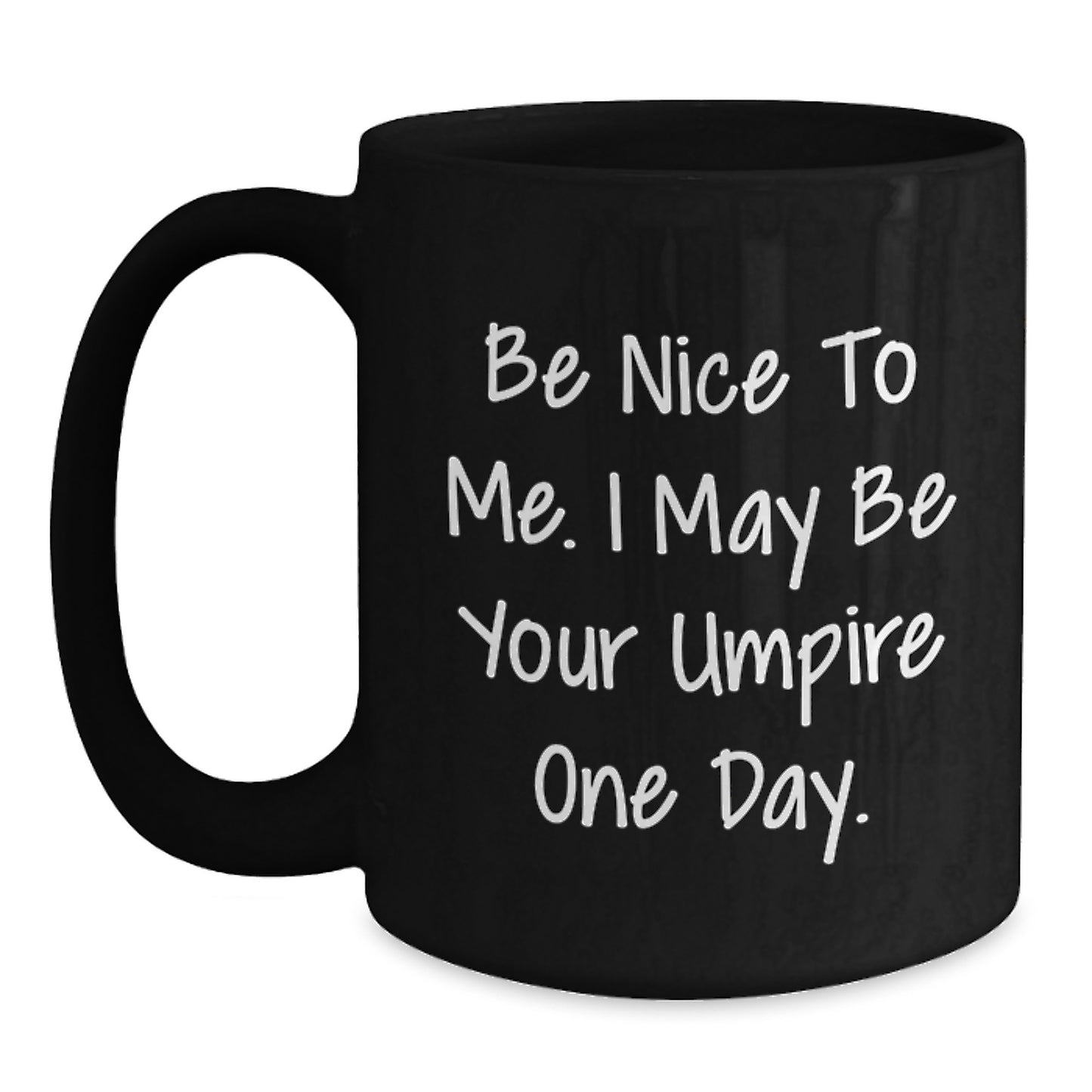 Funny Umpire Gifts for Umpire, Umpire Quotes on Black Coffee Mug, Christmas Unique Gifts from Friends to Umpire - Main