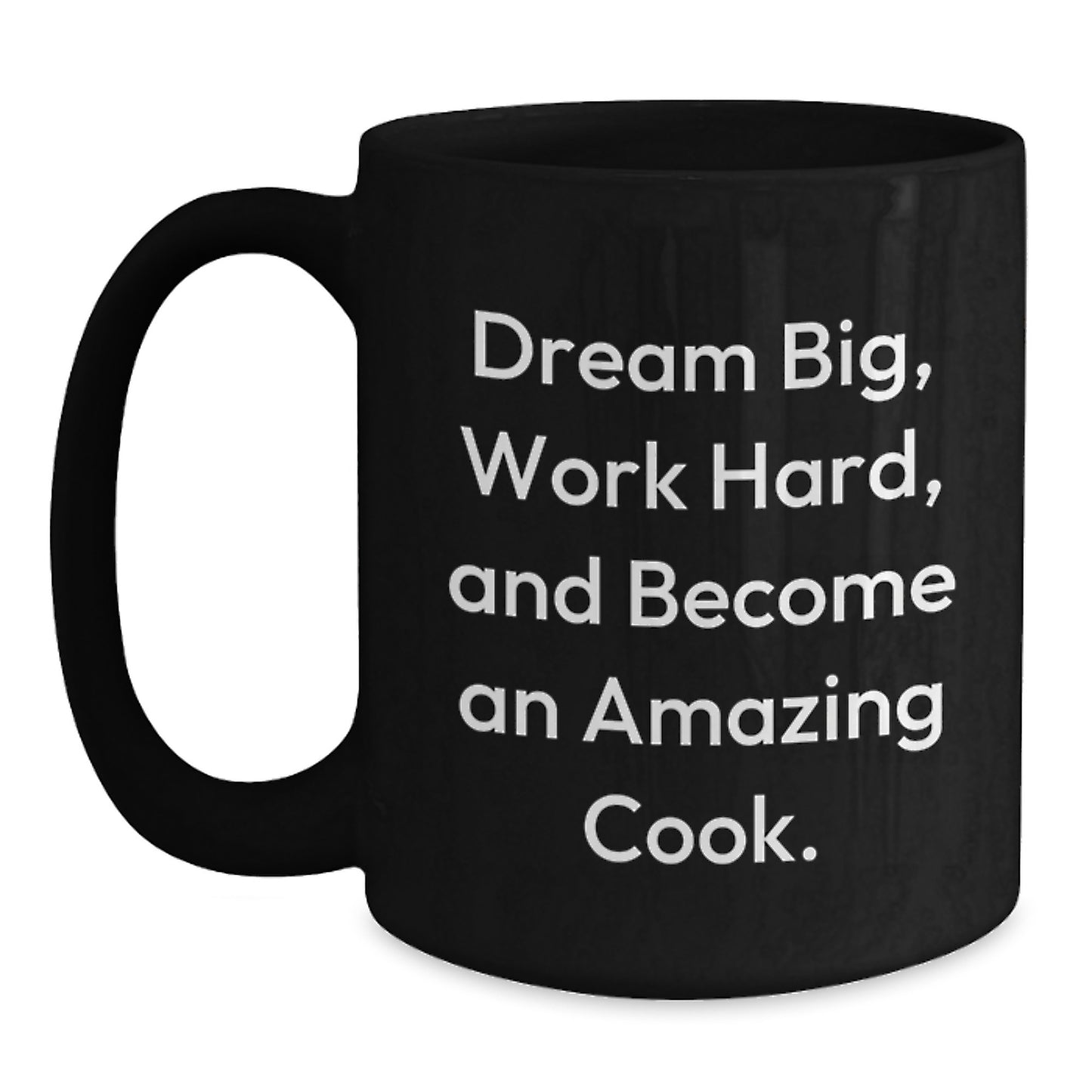 Funny Cook Gifts from Men to Women Friends Christmas Inspirational Black Coffee Mugs Dream Big Work Hard Become Amazing Cookers - Main