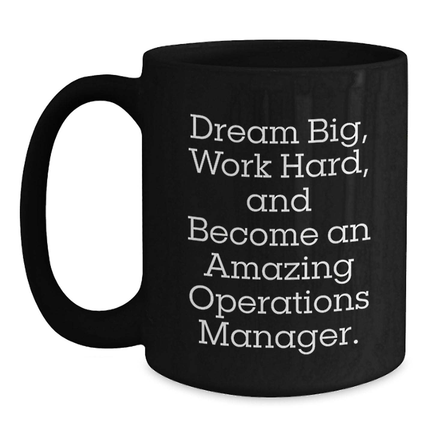 Inspirational Operations Manager Gifts from Friends to Family Black Coffee Mugs Dream Big Work Hard - Main