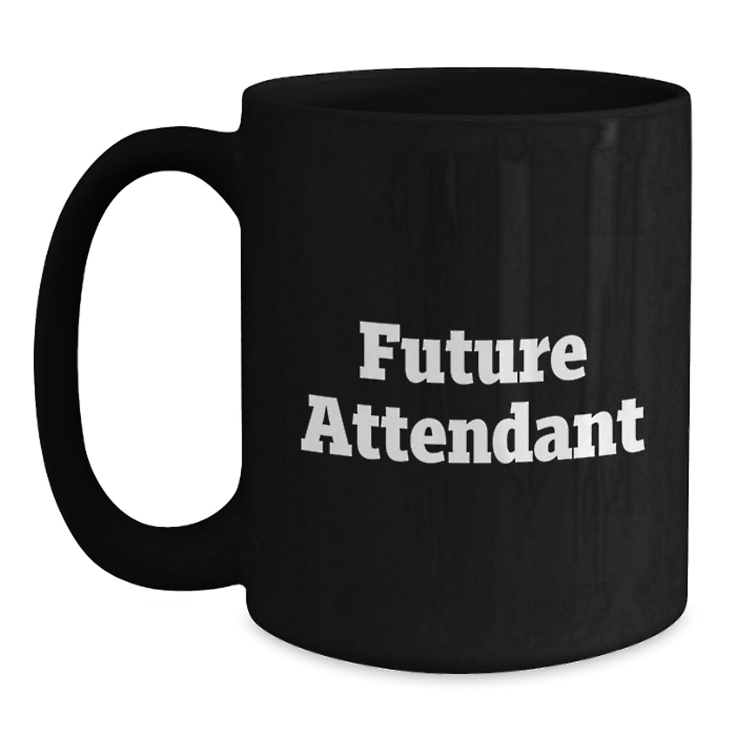 Funny Future Attendant Gifts, Black Coffee Mug for Attendant from Friends, 'You're the Future Attendant, But for Now, You're Just a Coffee-Loving Friend' - Graduation Unique Gifts - Main