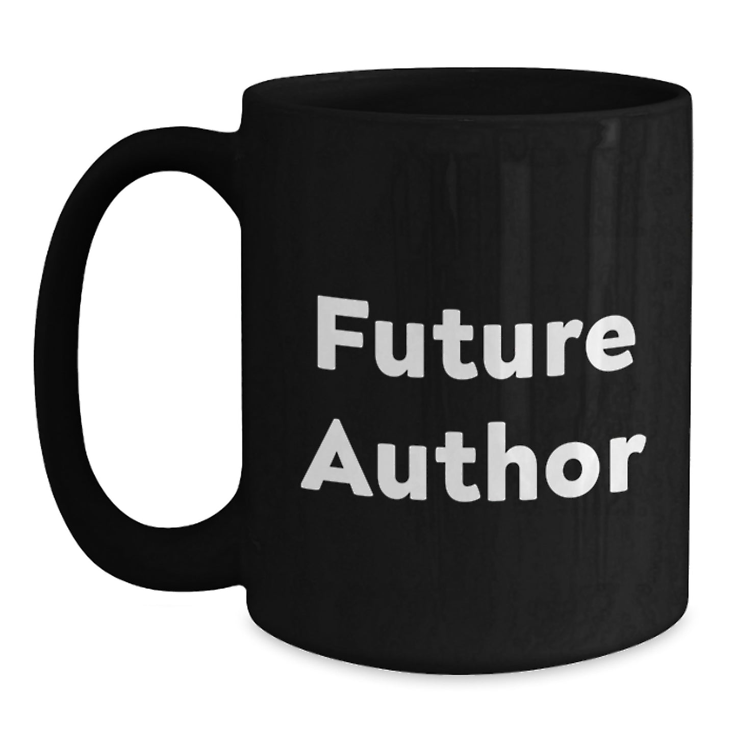 Funny Future Author Quotes Black Coffee Mug, Gifts from Friends to Author, 11oz or 15oz, Microwave and Dishwasher Safe, Graduation Unique Gifts for Author - Main