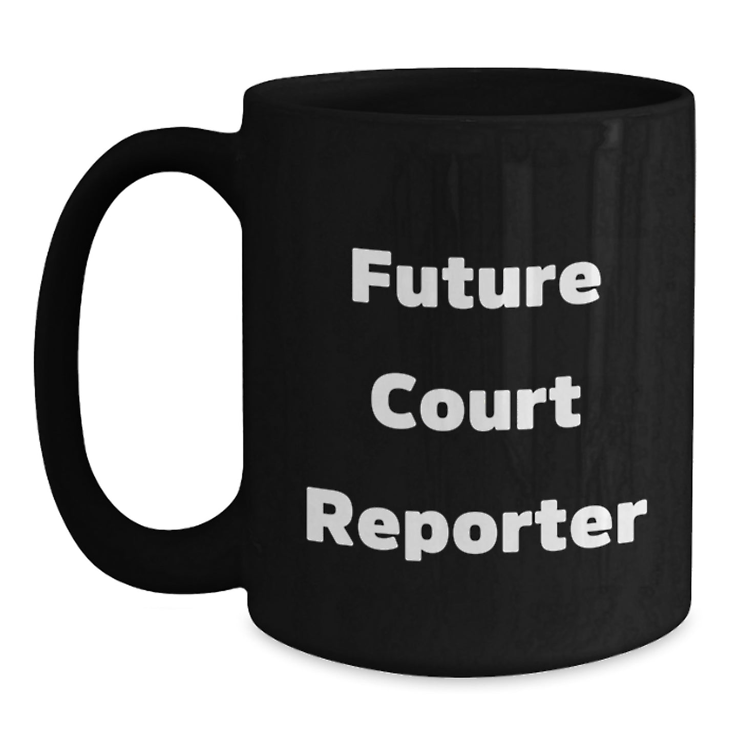 Funny Quote Court Reporter Gifts for Men from Friend, Black Coffee Mug for Court Reporter, Future Court Reporter Christmas Unique Gifts - Main