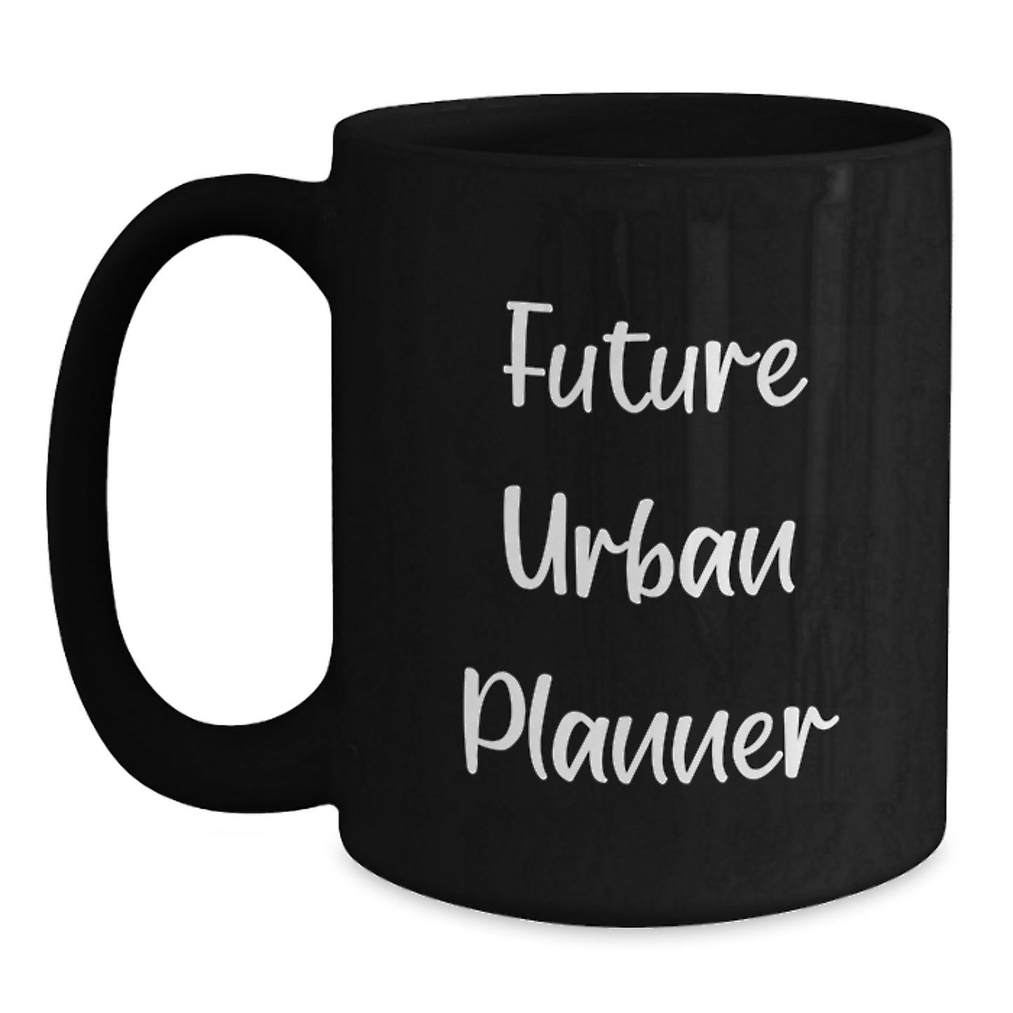 Funny Urban Planner Gifts from Friends, Unique Graduation Mugs for Future Urban Planner, 'Future Urban Planner' Quote Black Coffee Mug - Main