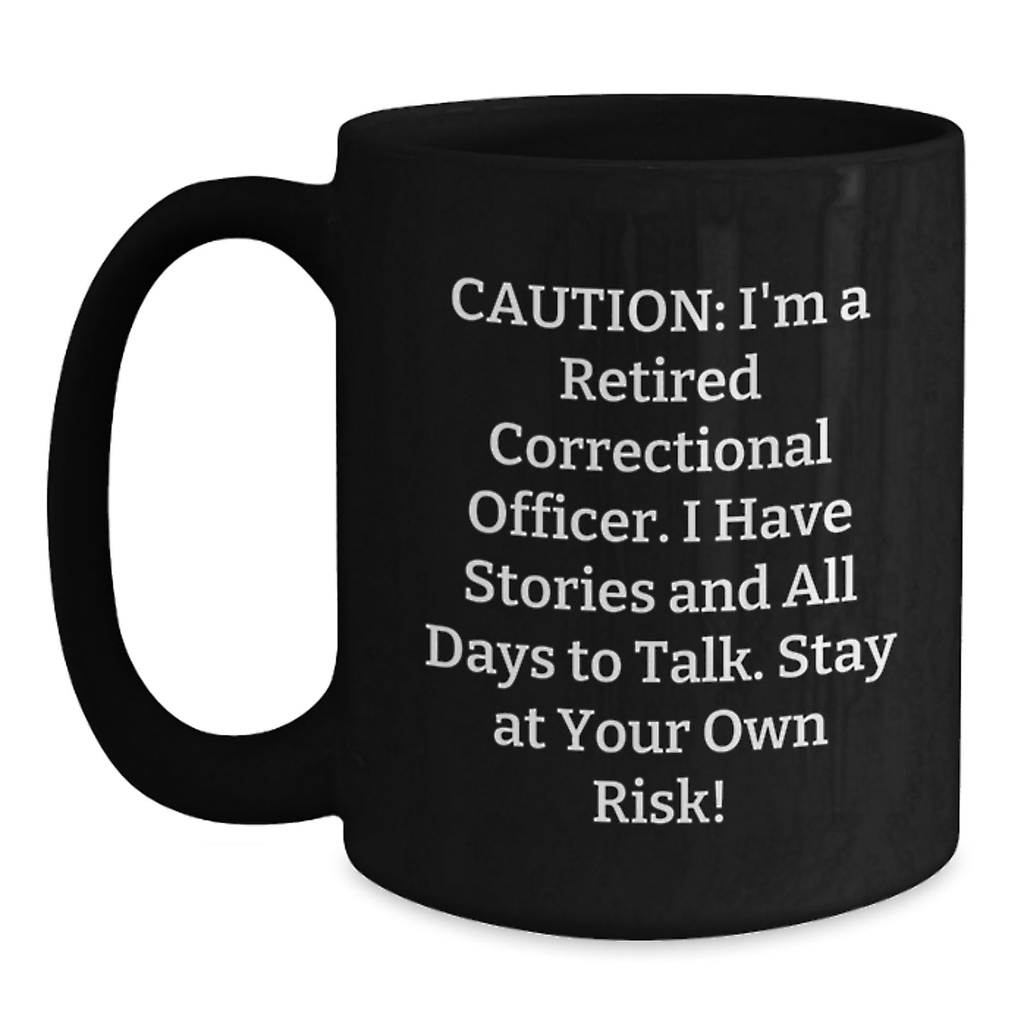 Funny Correctional Officer Gifts, Caution: I'm A Retired Correctional Officer, Black Coffee Mug for Graduation, Gifts from Family to Gifts for Correctional Officer - Main