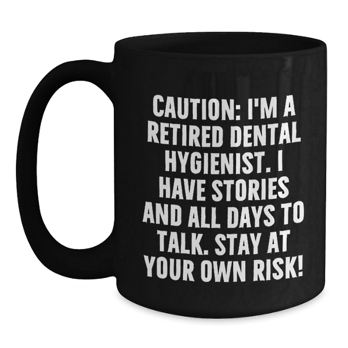 Dental Hygienist Gifts from Friends, Inspirational Black Coffee Mug, Christmas Unique Mugs for Dental Hygienist, I'm A Retired Dental Hygienist - Main