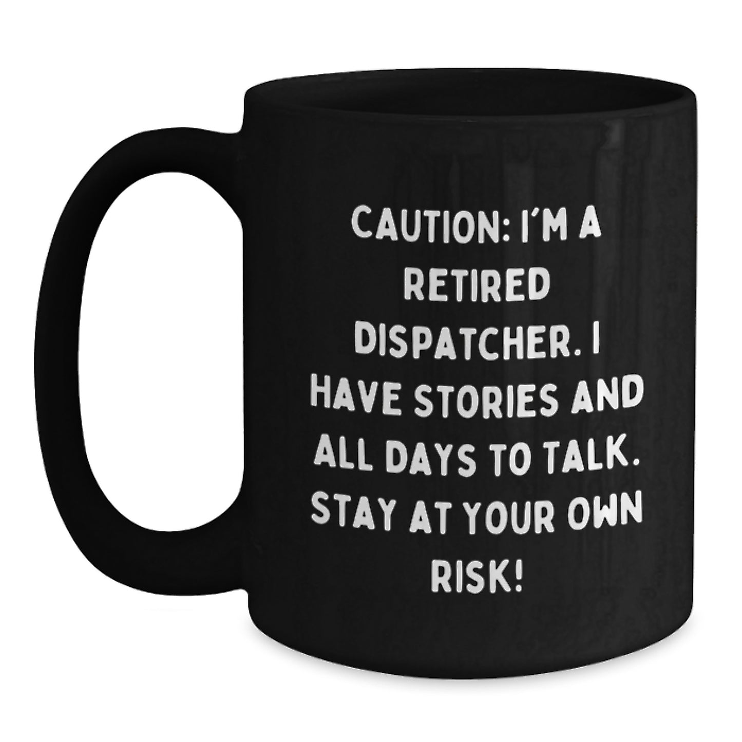 Dispatcher's Warning: Funny Black Coffee Mugs for Men and Women with Caution - Gifts from Family and Friends for Dispatcher's Graduation - Main