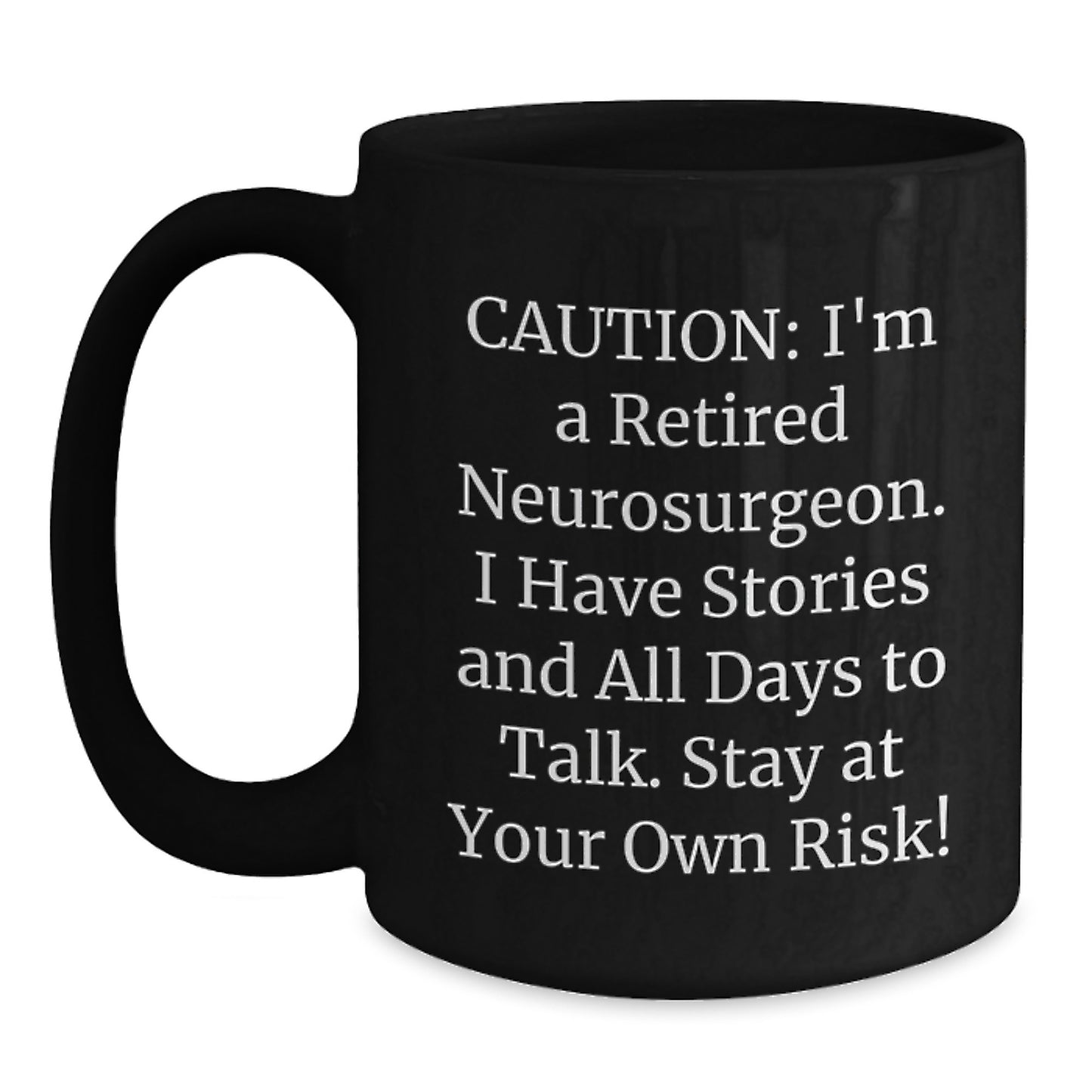 Funny Neurosurgeon Gifts from Friends, Unique Black Coffee Mug for Graduation, Stay at Your Own Risk! - Main
