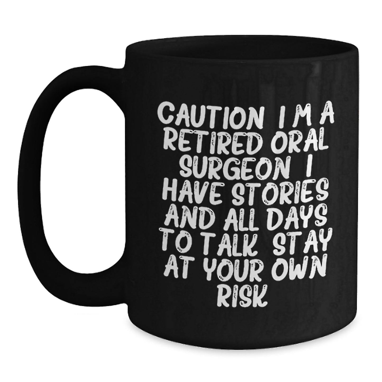 Funny Oral Surgeon Black Coffee Mug Gifts from Men to Oral Surgeon Friends - Caution: 'I Have Stories' Holiday Unique - Main