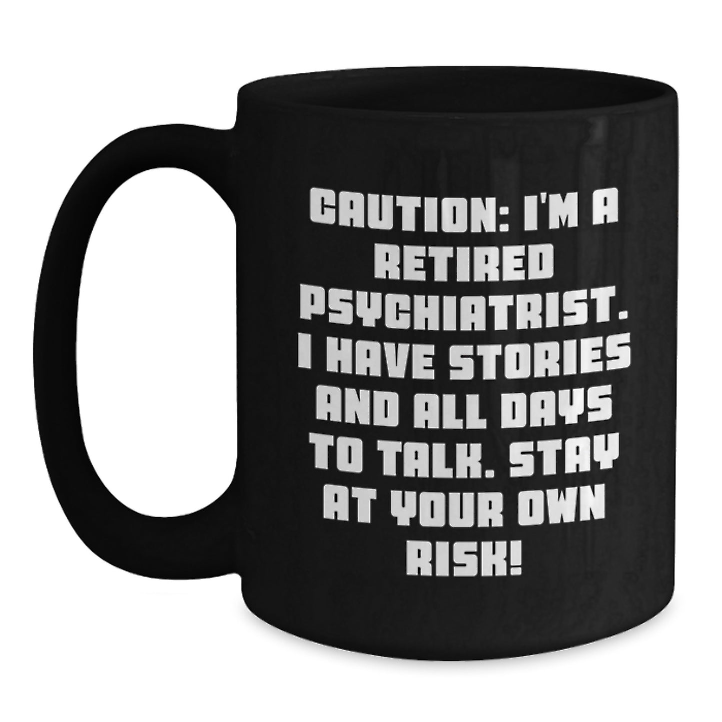Funny Gift from Men to Psychiatrist Friends for Christmas Morning - Stay At Your Own Risk Black Coffee Mug, 11oz or 15oz Ceramic Mug for Psychiatrist Gifts - Main