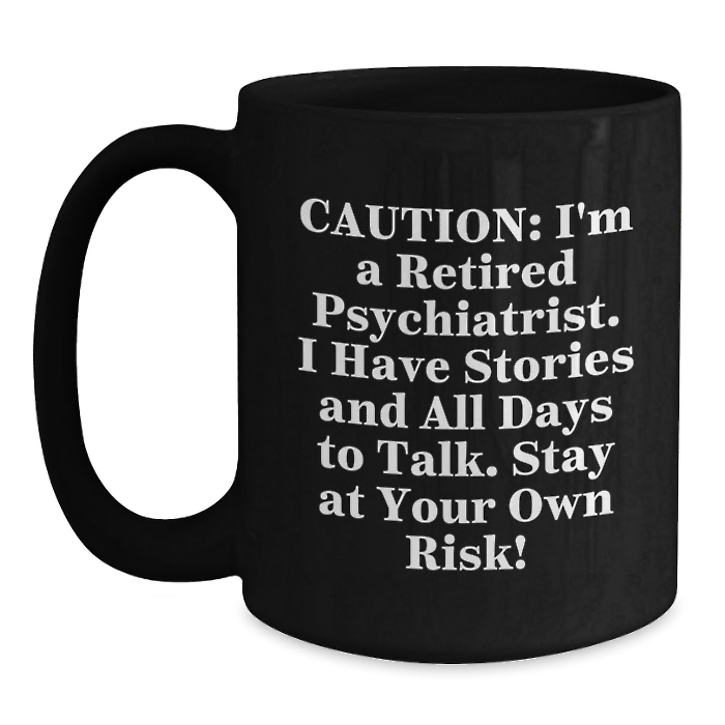 Funny Psychiatrist Gifts for Men Women Friends Family - I'm A Retired Psychiatrist Mug, Black Coffee Mug, Christmas Unique Presents - Main