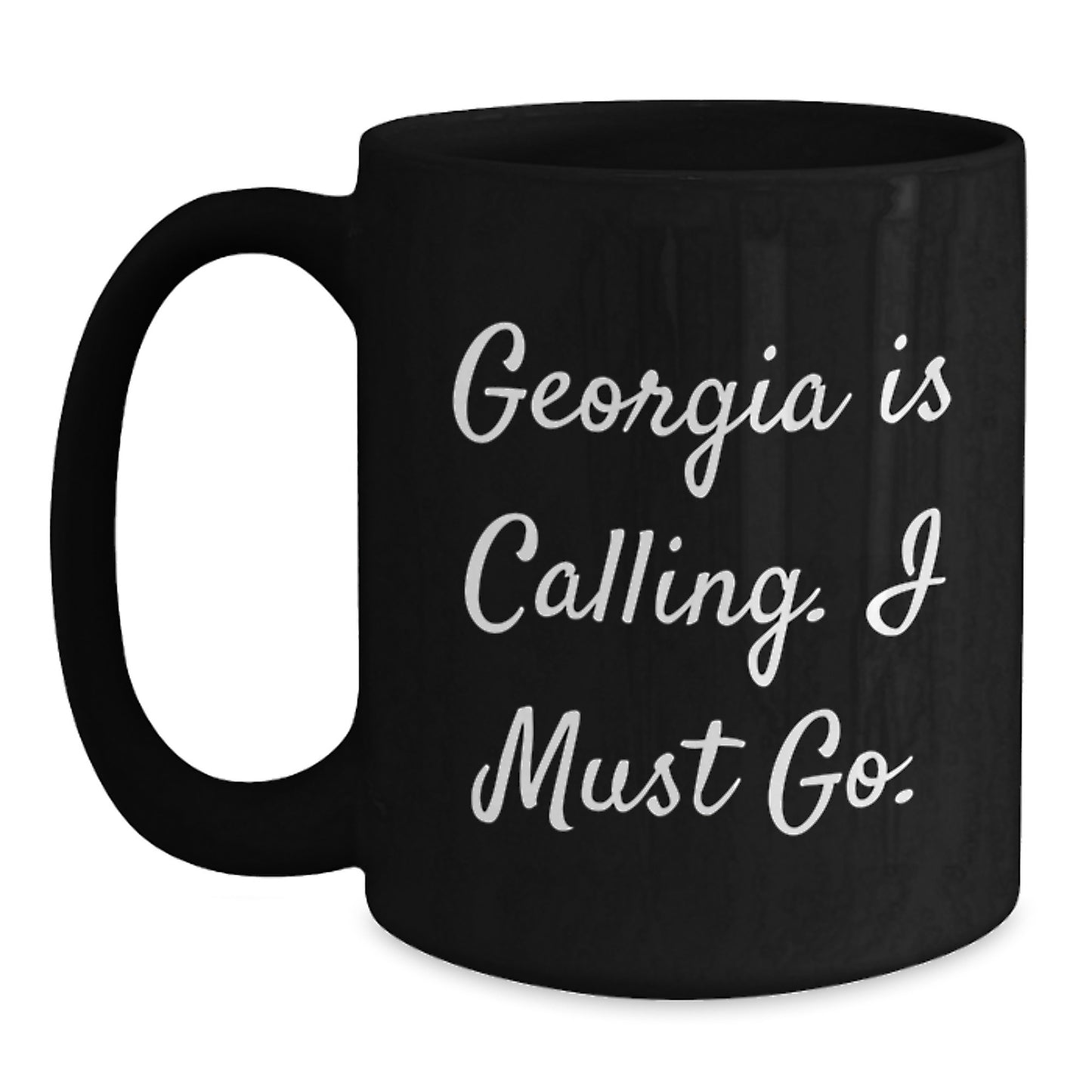 Georgia Calling, Gifts from Friends for Georgia, Inspirational Black Coffee Mug, Graduation Unique Gifts - Main