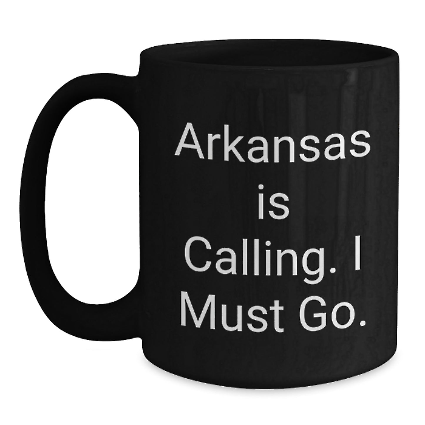 Funny Arkansas Black Coffee Mugs Gifts from Men to Women, Unique Christmas Unique Gifts for Friends in Arkansas, 'Arkansas Is Calling. I Must Go.' - Main