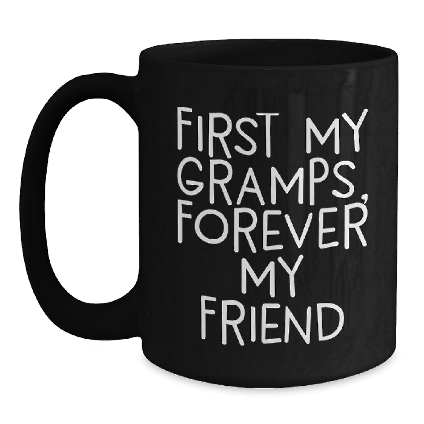 Funny Gramps Quotes Black Coffee Mug, Gifts from Family, Friends, or Coworkers for Gramps on Graduation, 11oz or 15oz, Microwave and Dishwasher Safe - Main