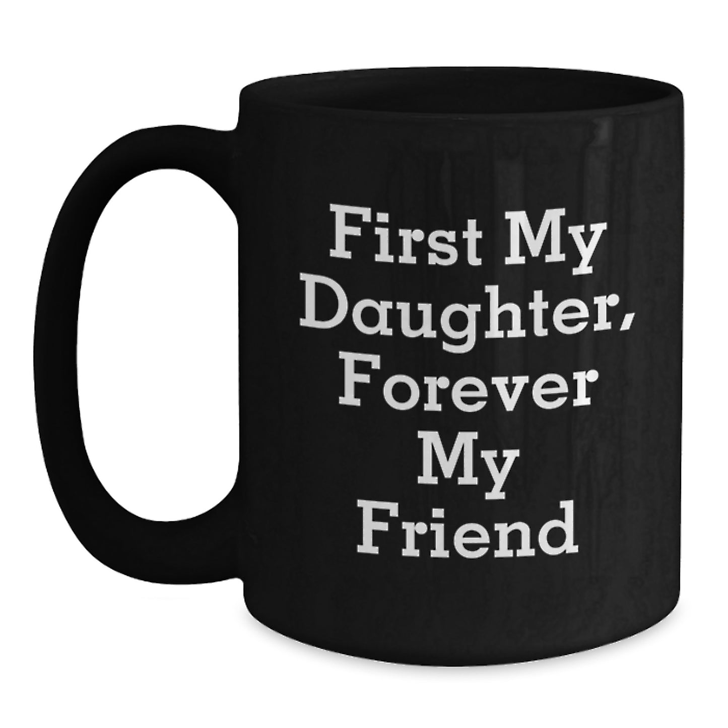 Daughter Gifts Forever, Funny Black Coffee Mug for Her, Gift from Mom or Friends on Graduation Day - Main