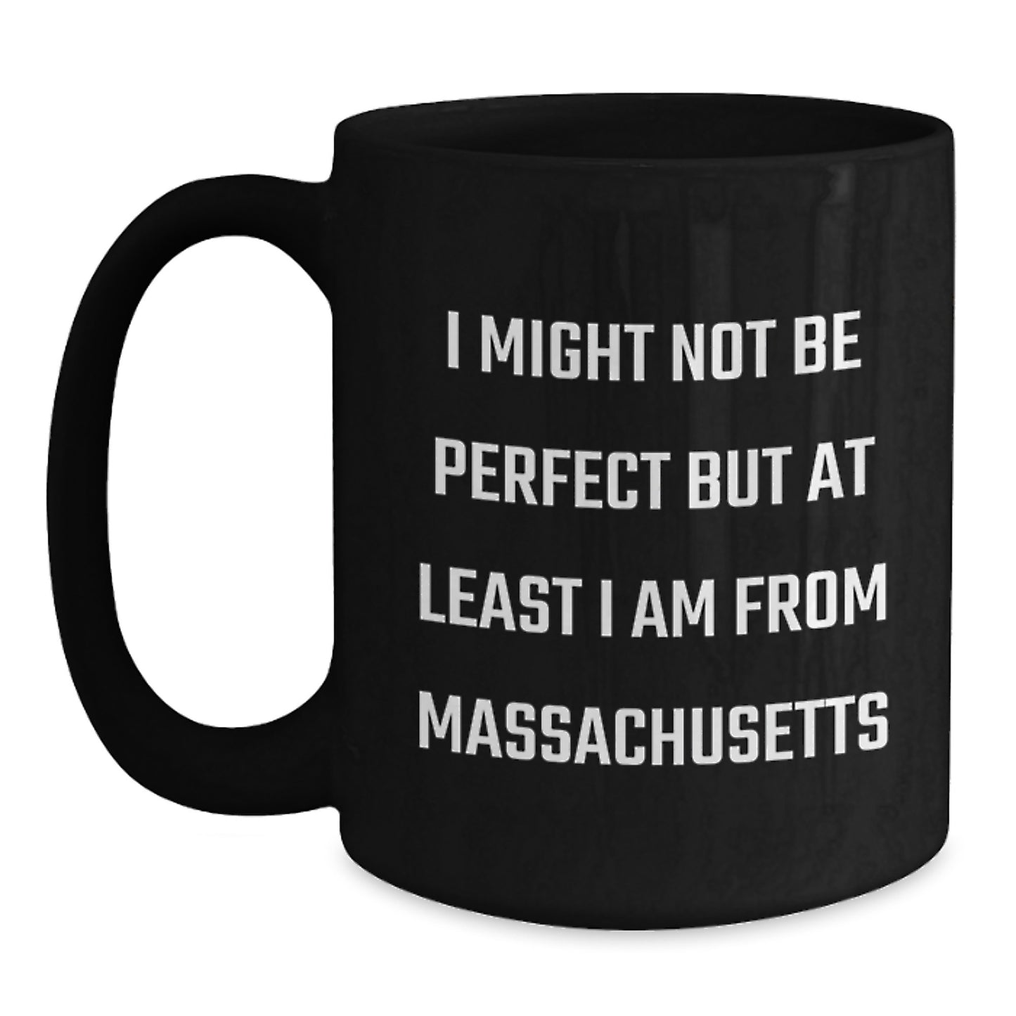 Funny Massachusetts Gifts from Friends to Family - I Might Not Be 'Perfect' but at Least I Am from Massachusetts, Black Coffee Mug for Christmas Unique Gifts - Main