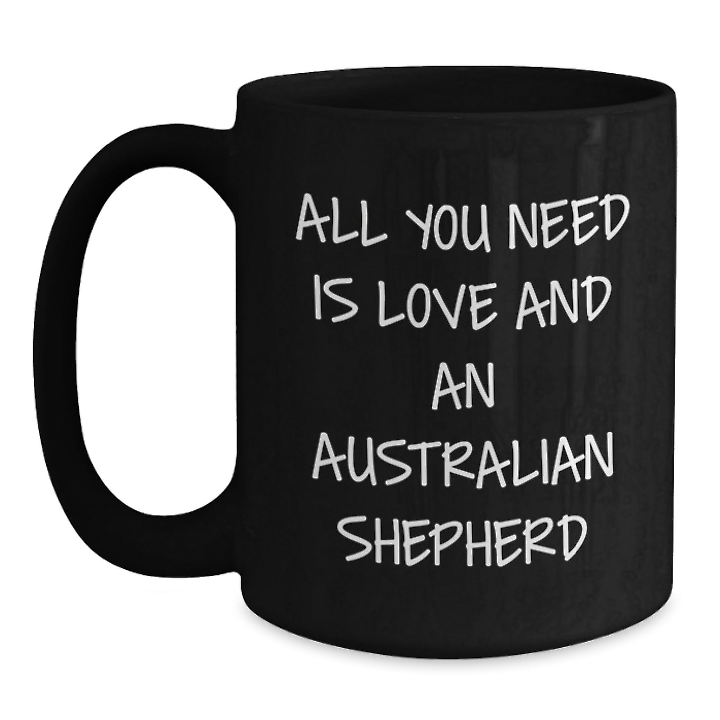 Gifts from Friends for Australian Shepherd Dog Lovers - Funny Quote Black Coffee Mug, Graduation Unique Gifts - Main