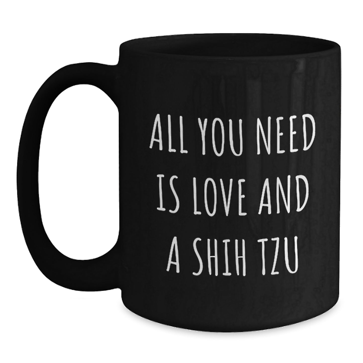Funny Shih Tzu Dog Gifts from Friends for Women - Black Coffee Mug with All You Need Is Love And A Shih Tzu Quote, Christmas Unique Gift - Main