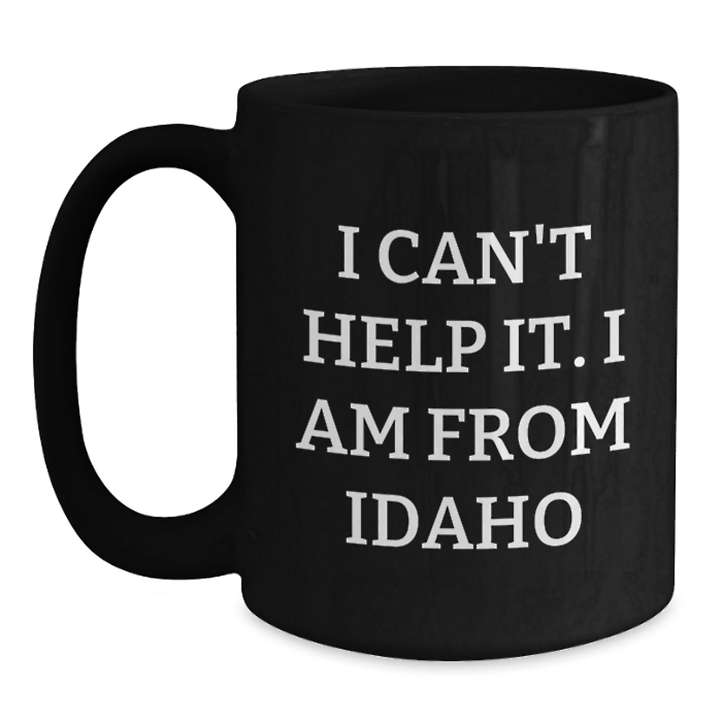 Idaho Black Coffee Mugs Funny Quote Gifts for Men from Idaho, Unique Graduation Mugs for Him - Main