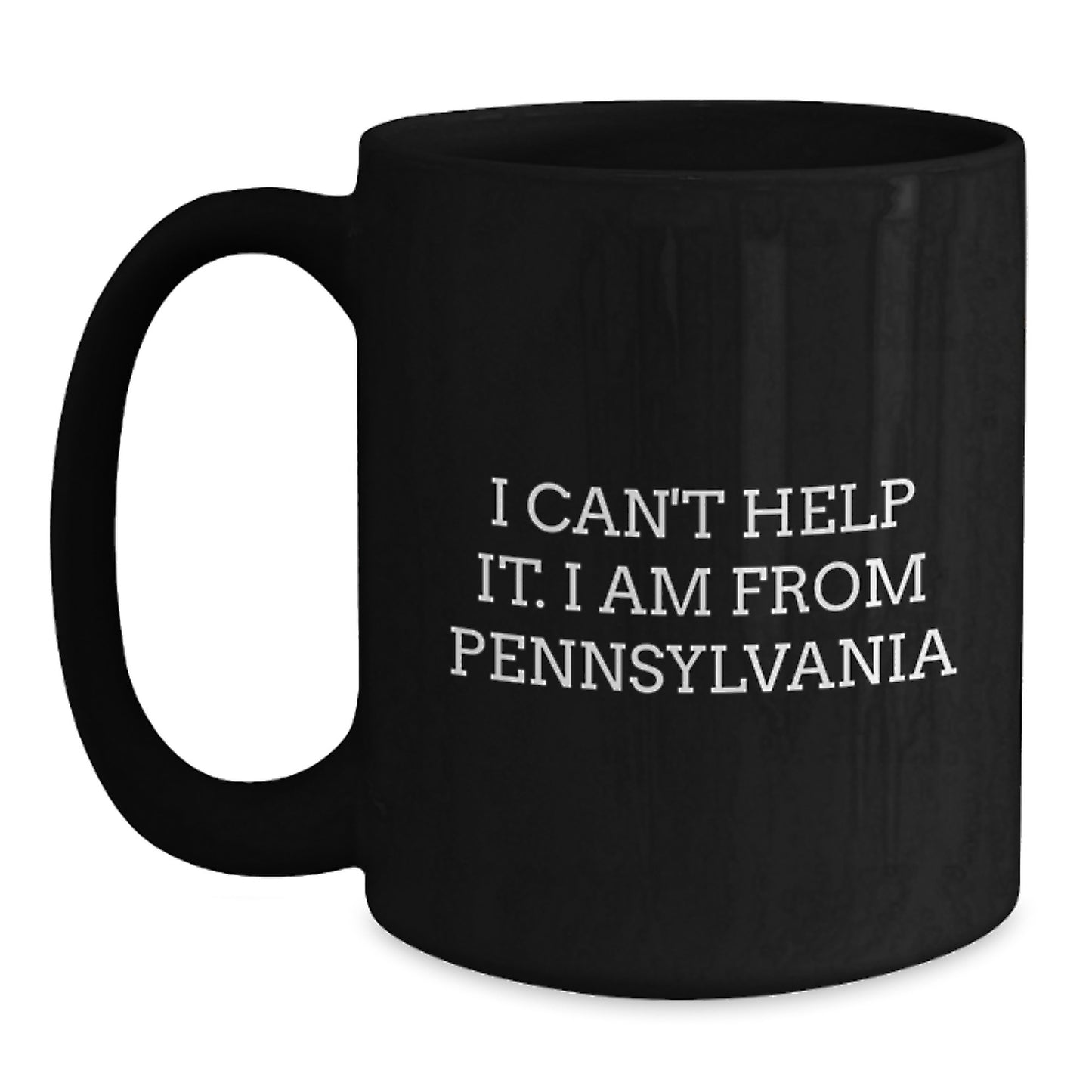 Funny Gifts from Pennsylvania for Men and Women, Black Coffee Mug, I Cant Help It I Am From Pennsylvania Christmas Unique Presents - Main