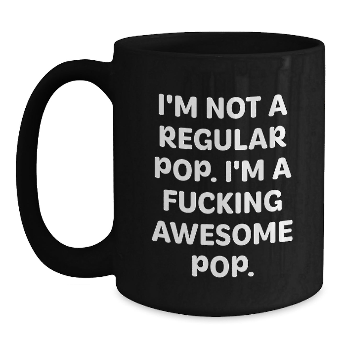 Funny Pop Christmas Unique Gifts for Friends, Black Coffee Mug, 'I'm Not A Regular Pop...' - Main