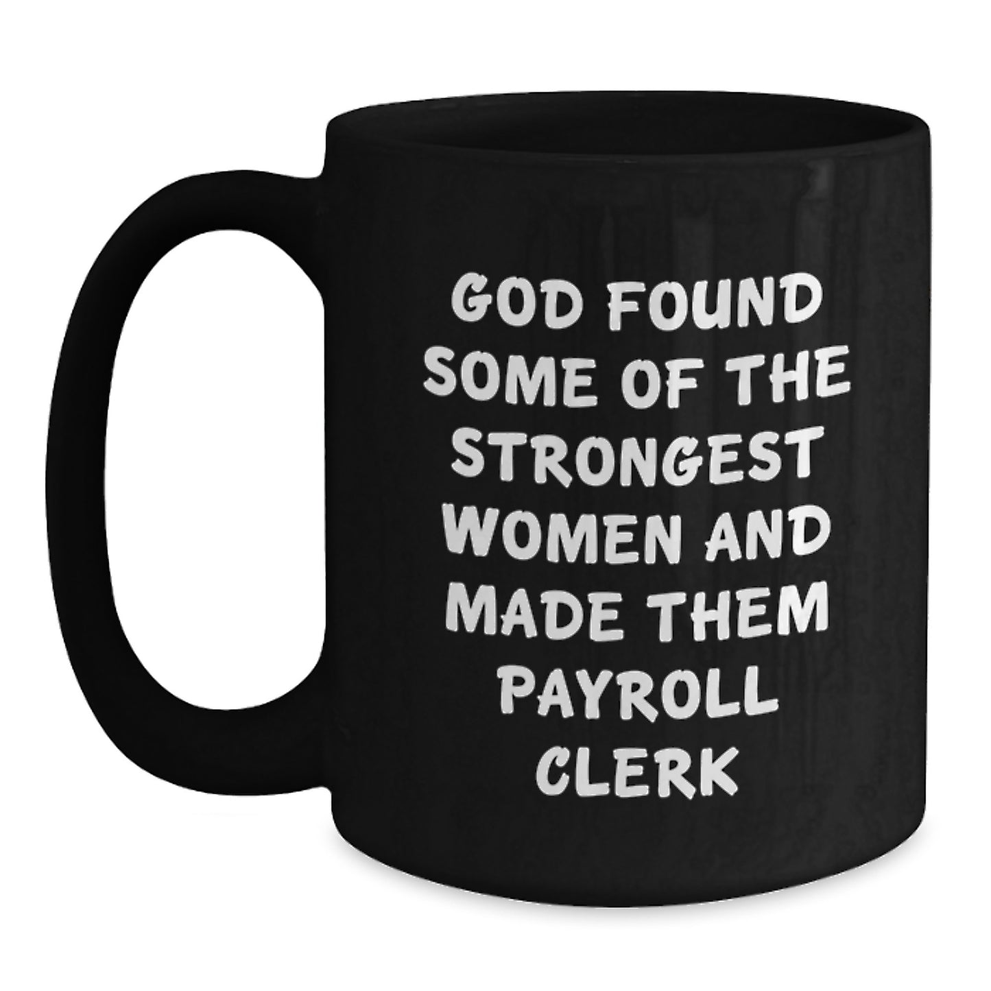 Funny Payroll Clerk Gifts from Men, Women, Friends, or Coworkers - Black Coffee Mug for Payroll Clerk, Unique Christmas Office Gifts - Main