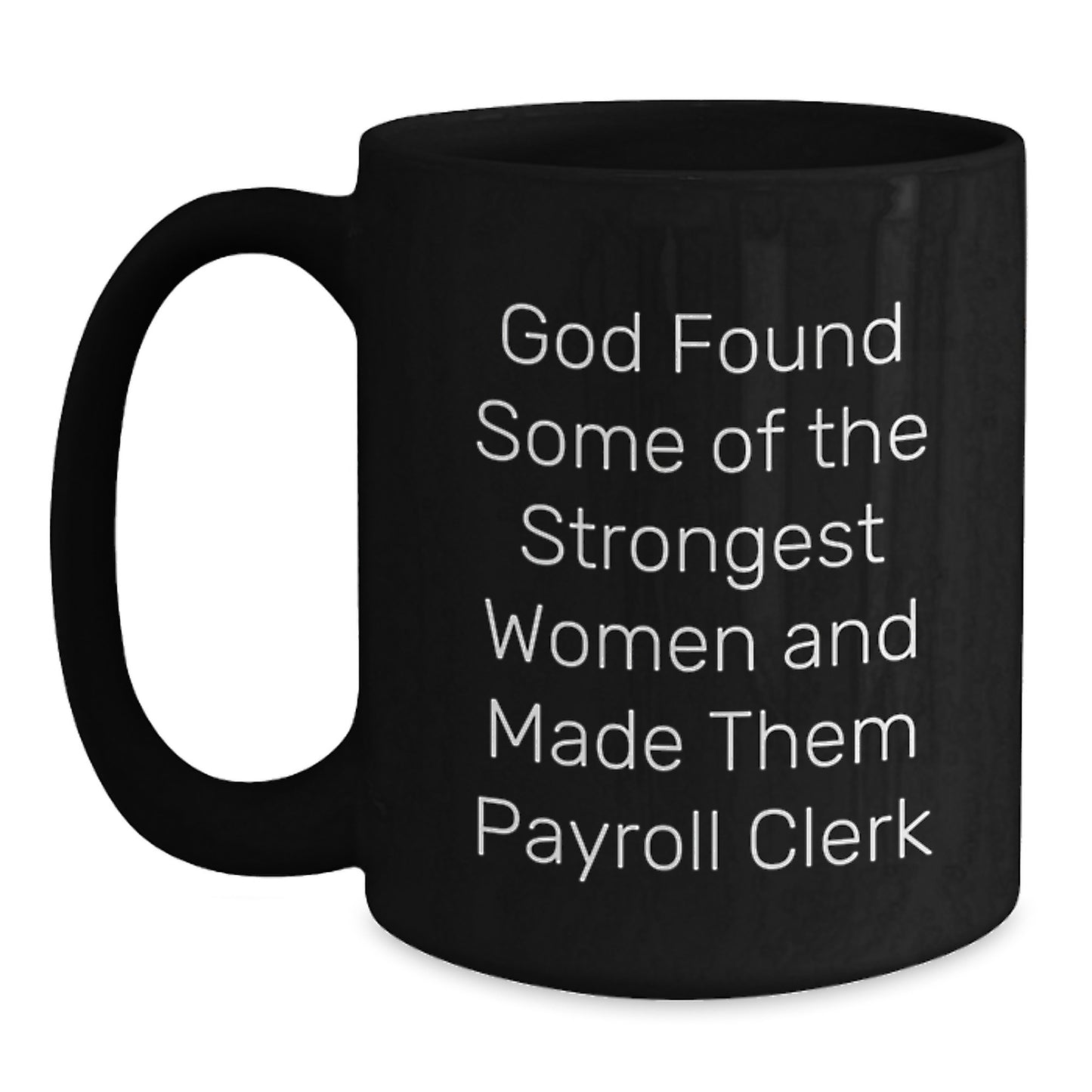 Funny Payroll Clerk Gifts from Men for Women, Black Coffee Mugs, Unique Christmas Unique Gifts - Main