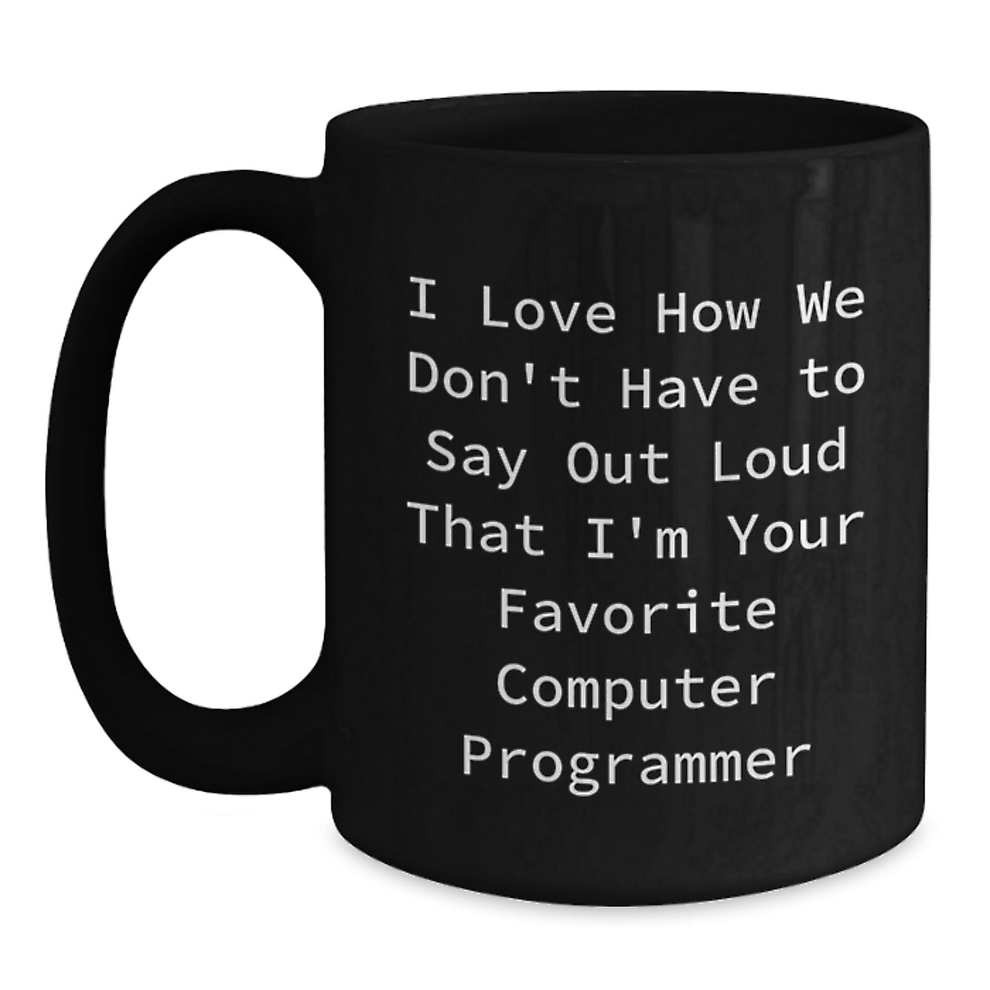 Funny Computer Programmer Gifts from Mom for Favorite Programmer, Inspirational Quote on Black 11oz/15oz Coffee Mug, Unique Graduation Gifts - Main