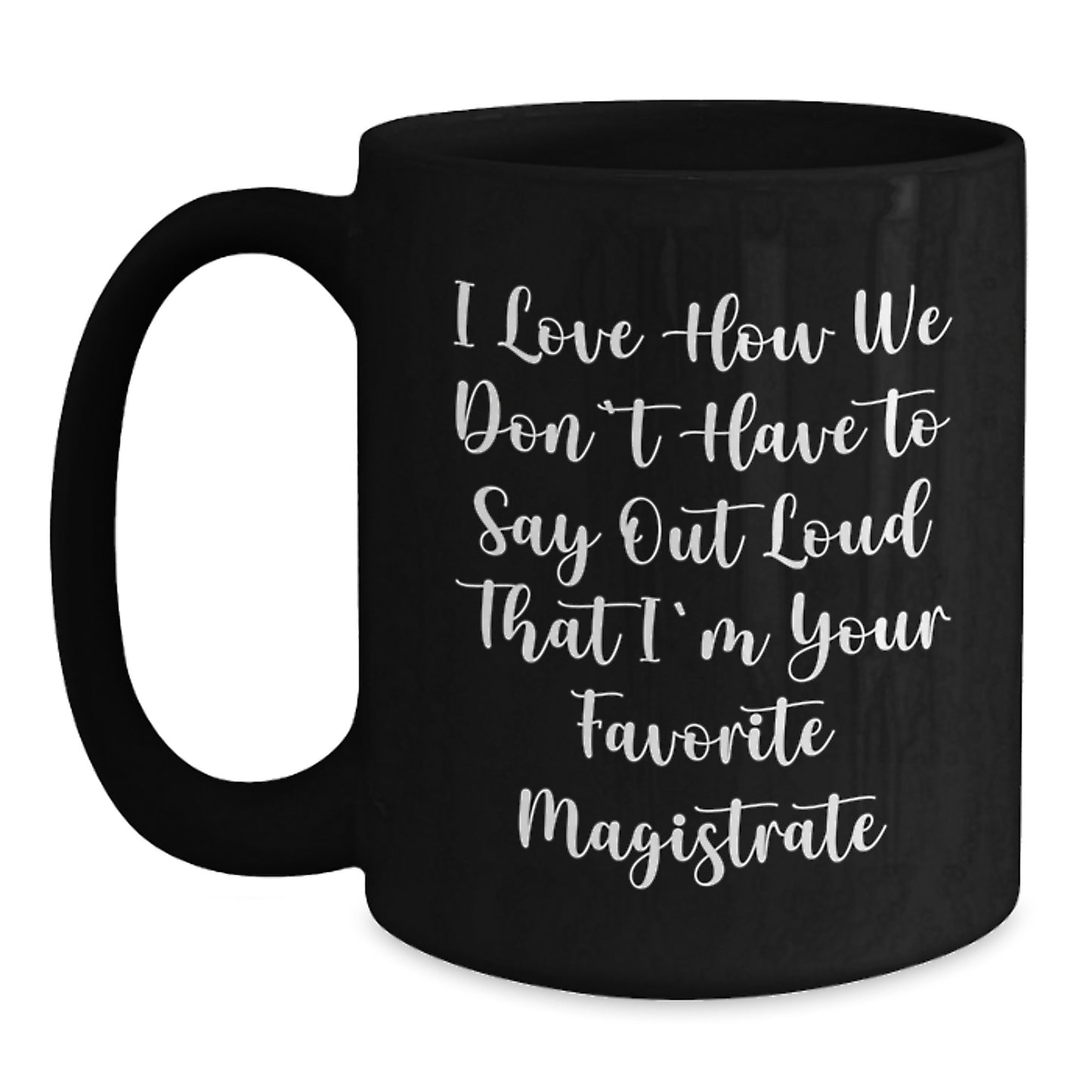 Magistrate Gifts from Friends, Funny Black Coffee Mug for Favorite Magistrate, Graduation Unique Gifts - Main