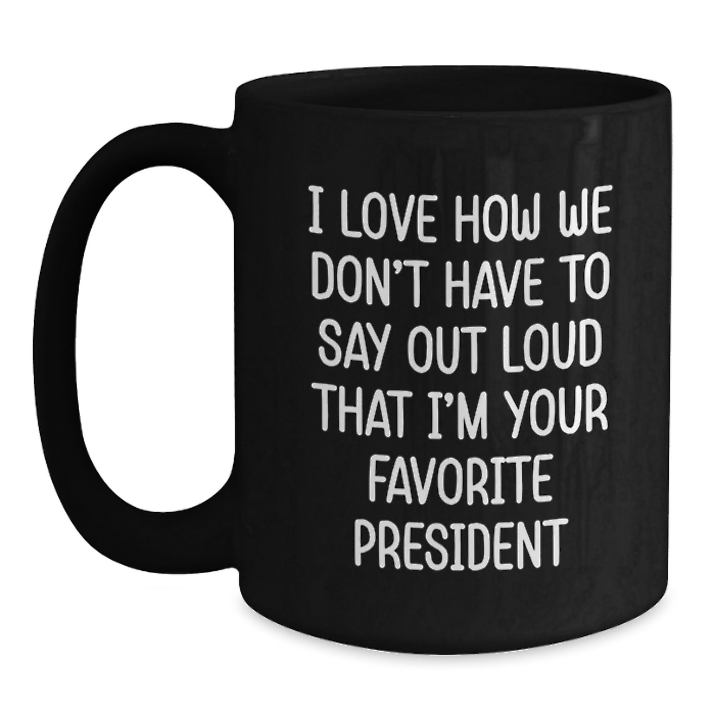 Funny President Quote Black Coffee Mugs Gifts from Friends to President on Birthday, Unique President Gifts, Black Coffee Mug for President, Funny Quote Mug - Main
